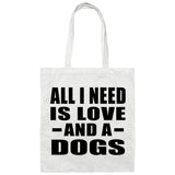 All I Need Is Love And A Dogs - Tote Bag White