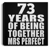 73rd Anniversary 73 Years Of Being Mrs Perfect - Canvas Square
