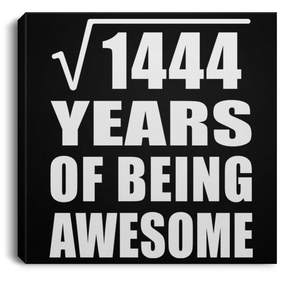 38th Birthday Square Root of 1444 Years of Being Awesome - Canvas Square