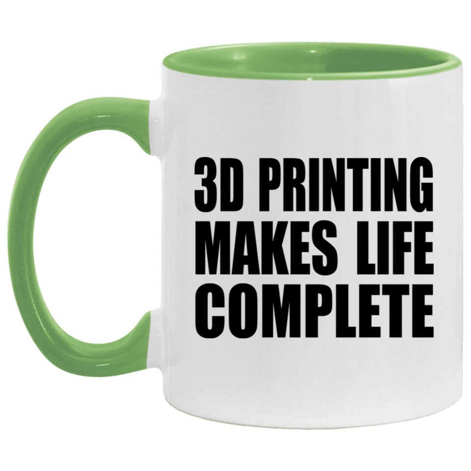 3D Printing Makes Life Complete - 11oz Accent Mug Green