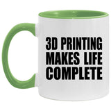 3D Printing Makes Life Complete - 11oz Accent Mug Green