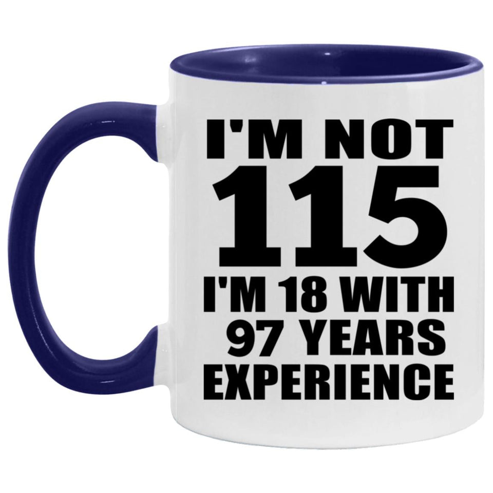 115th Birthday I'm Not 115 I'm 18 With 97 Years Experience - 11oz Accent Mug Purple