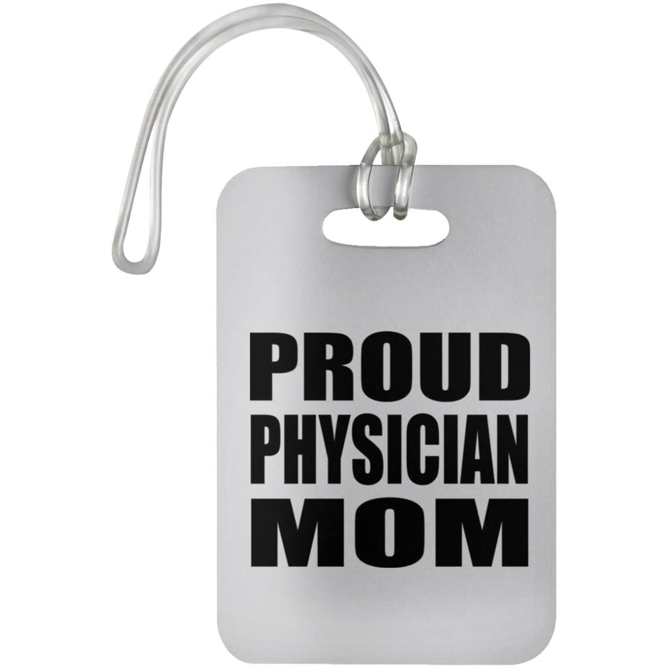 Proud Physician Mom - Luggage Bag Tag