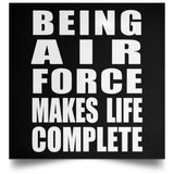 Being Air Force Makes Life Complete - Poster Square