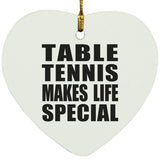 Table Tennis Makes Life Special - Heart Ornament