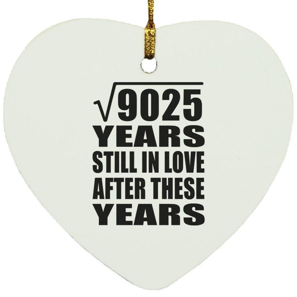 95th Anniversary Square Root of 9025 Years Still In Love - Heart Ornament