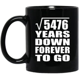 74th Anniversary Square Root of 5476 Years Down Forever To Go - 11oz Coffee Mug Black