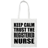 Keep Calm and Trust The Registered Nurse - Tote Bag White