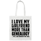 I Love My Girlfriend More Than Genealogy - Tote Bag White