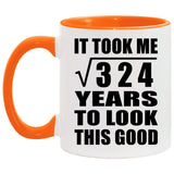 18th Birthday Took Square Root of 324 Years To Look Good - 11oz Accent Mug Orange