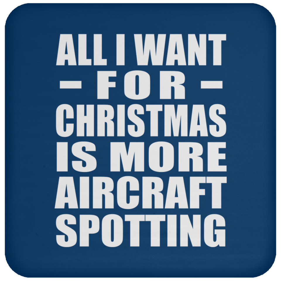 All I Want For Christmas Is More Aircraft Spotting - Coaster