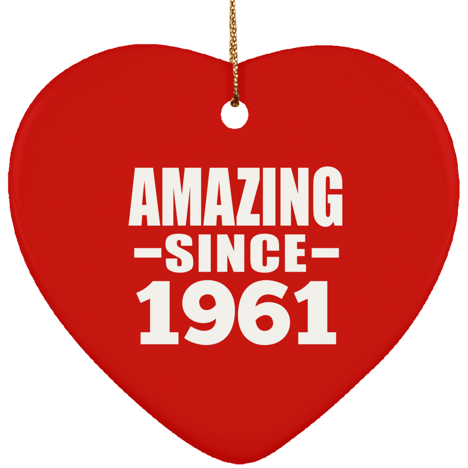 63rd Birthday Amazing Since 1961 - Heart Ornament