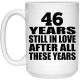 46th Anniversary 46 Years Still In Love After These Years - 15oz Coffee Mug