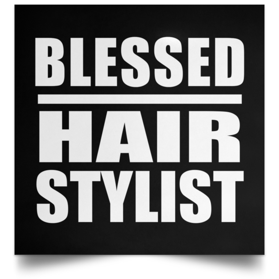Blessed Hair Stylist - Poster Square