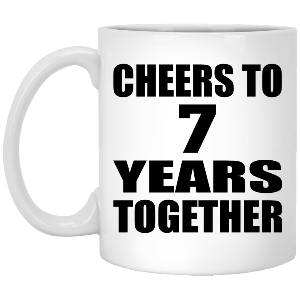 7th Anniversary Cheers To 7 Years Together - 11oz Coffee Mug