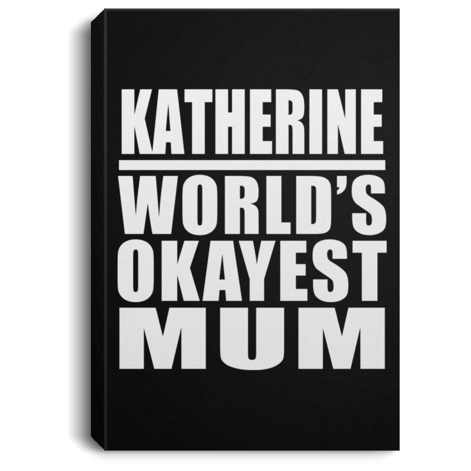 Katherine World's Okayest Mum - Canvas Portrait