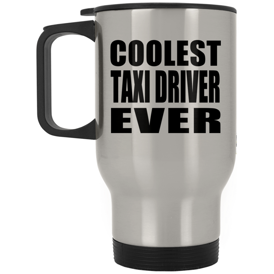 Coolest Taxi Driver Ever - Silver Travel Mug