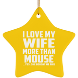 I Love My Wife More Than Mouse - Star Ornament