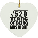 23rd Anniversary Square Root of 529 Years of Being Mrs Right - Heart Ornament