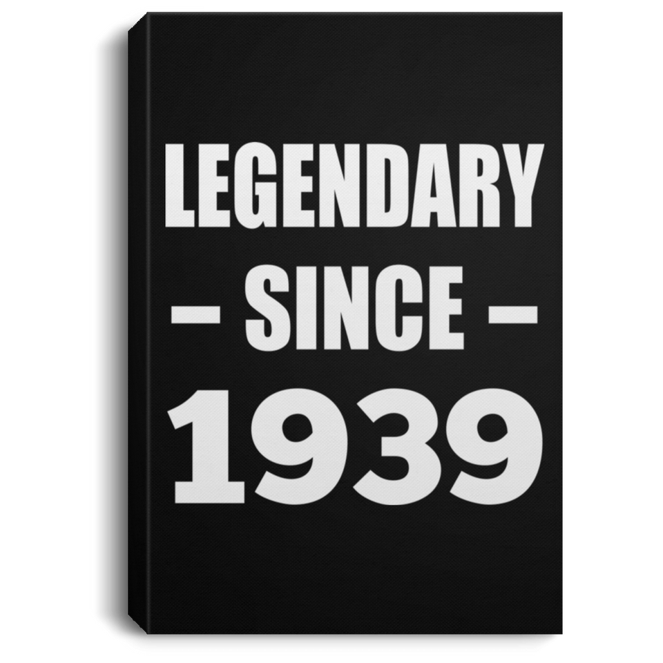 85th Birthday Legendary Since 1939 - Canvas Portrait
