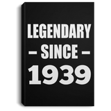 85th Birthday Legendary Since 1939 - Canvas Portrait