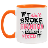 If It Ain't Broke, Grandma Already Fixed It - 11oz Accent Mug Orange