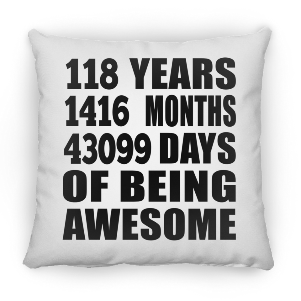 118th Birthday 118 Years 1416 Months 43099 Days Of Awesome - Throw Pillow