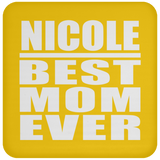 Nicole Best Mom Ever - Drink Coaster