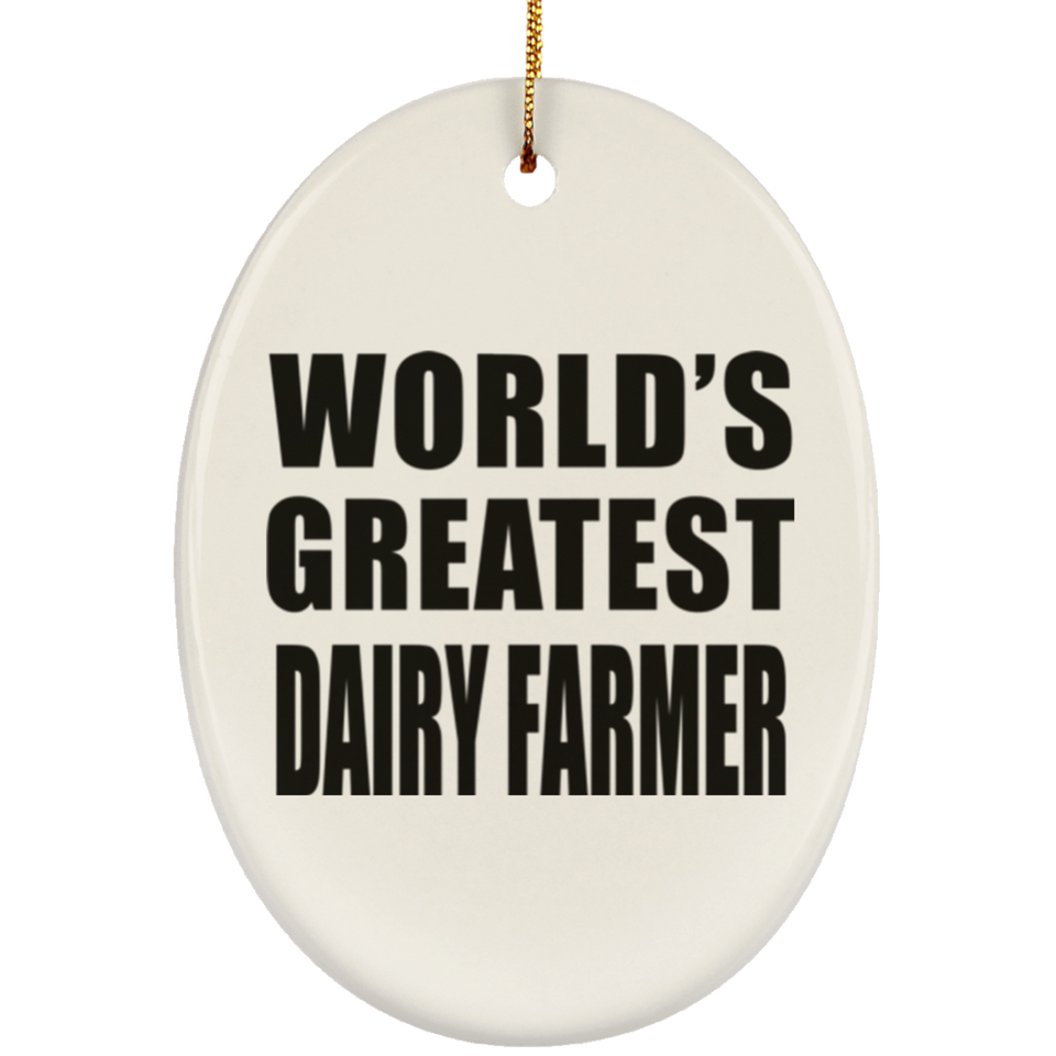 World's Greatest Dairy Farmer - Oval Ornament