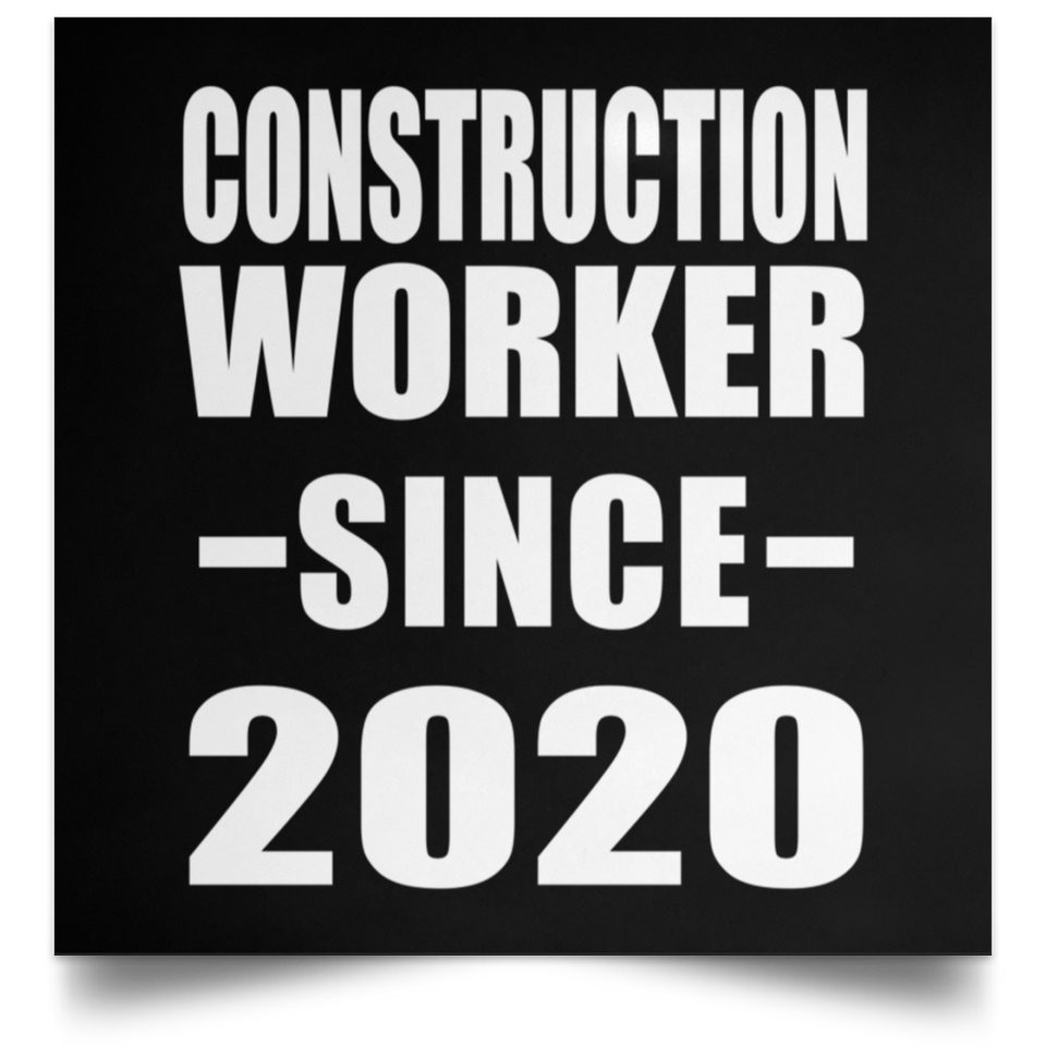 Construction Worker Since 2020 - Poster Square
