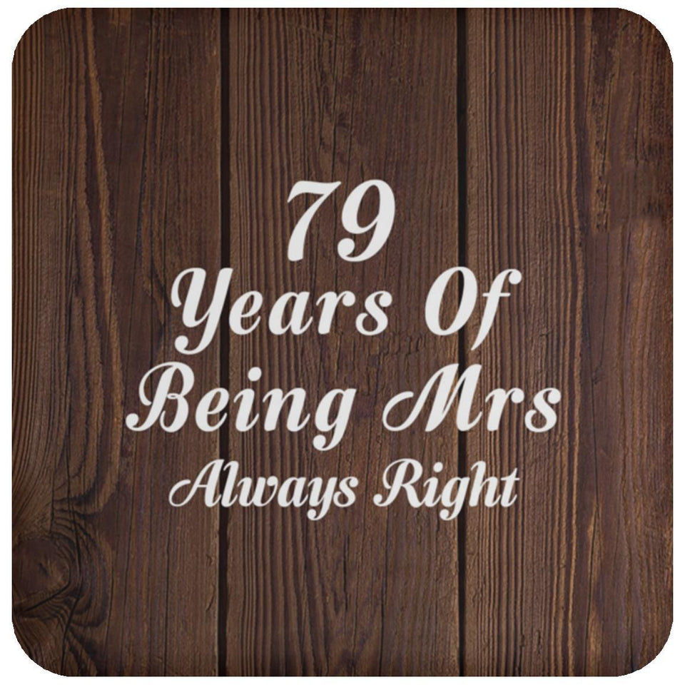 79th Anniversary 79 Years Of Being Mrs Always Right - Drink Coaster D