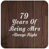 79th Anniversary 79 Years Of Being Mrs Always Right - Drink Coaster D
