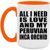 All I Need Is Love And My Peruvian Inca Orchid - 15oz Accent Mug Orange