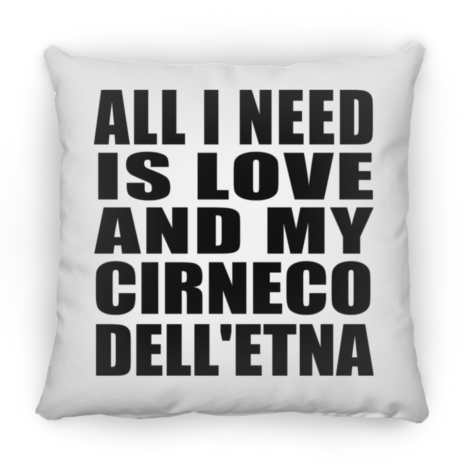 All I Need Is Love And My Cirneco Dell'etna - Throw Pillow