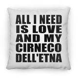 All I Need Is Love And My Cirneco Dell'etna - Throw Pillow
