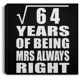 8th Anniversary Square Root of 64 Years Mrs Always Right - Canvas Square