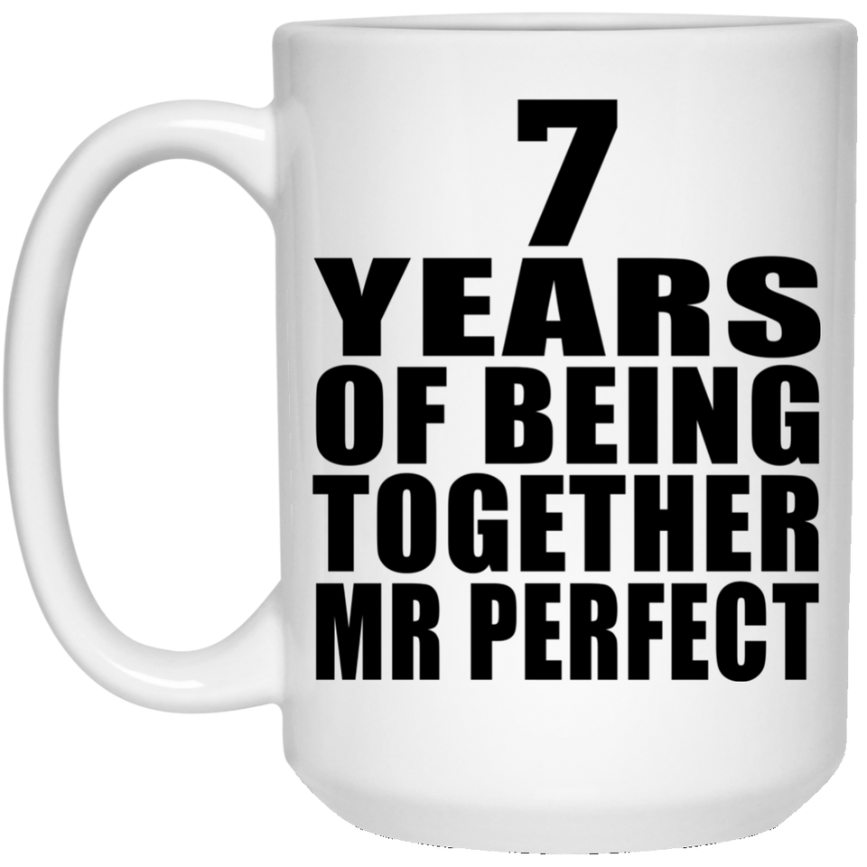 7th Anniversary 7 Years Of Being Mr Perfect - 15 Oz Coffee Mug