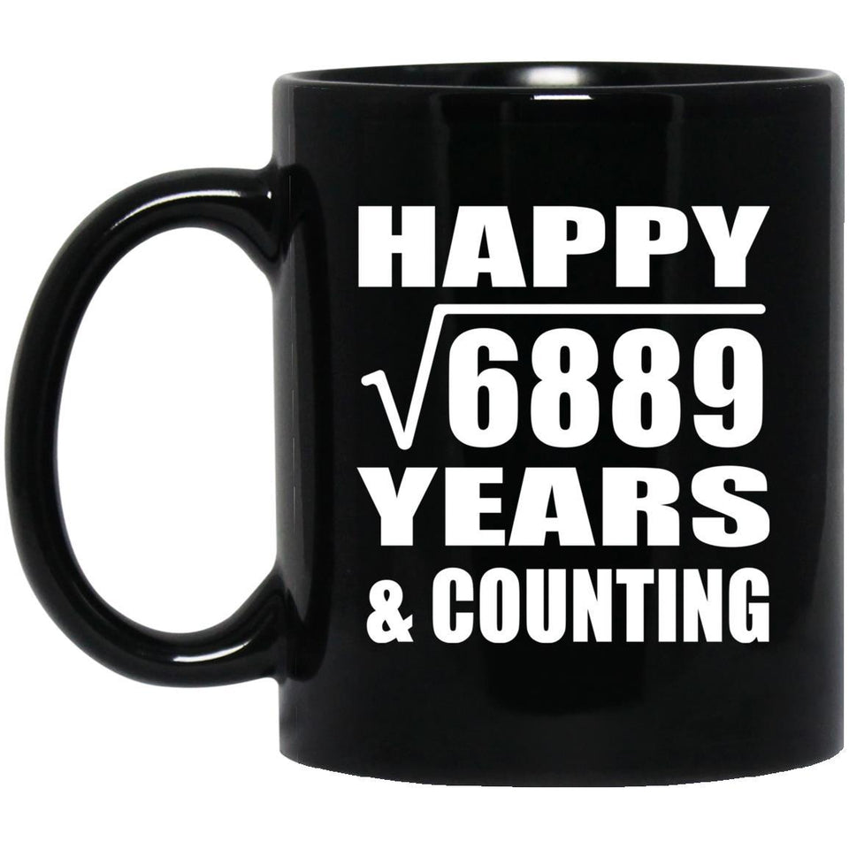 Happy 83rd Anniversary Square Root of 6889 Years & Counting - 11oz Coffee Mug Black