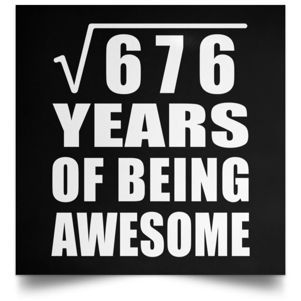 26th Birthday Square Root of 676 Years of Being Awesome - Poster Square