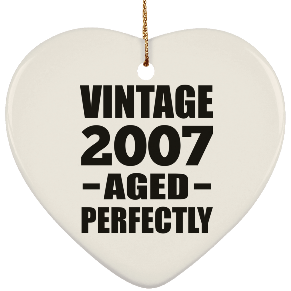 17th Birthday Vintage 2007 Aged Perfectly - Heart Ornament
