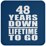 48th Anniversary 48 Years Down Lifetime To Go - Drink Coaster
