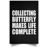 Collecting Butterfly Makes Life Complete - Poster Portrait