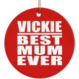 Vickie Best Mum Ever - Circle Ornament