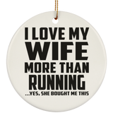 I Love My Wife More Than Running - Circle Ornament