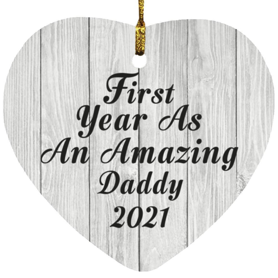 First Year As An Amazing Daddy 2021 - Heart Ornament F