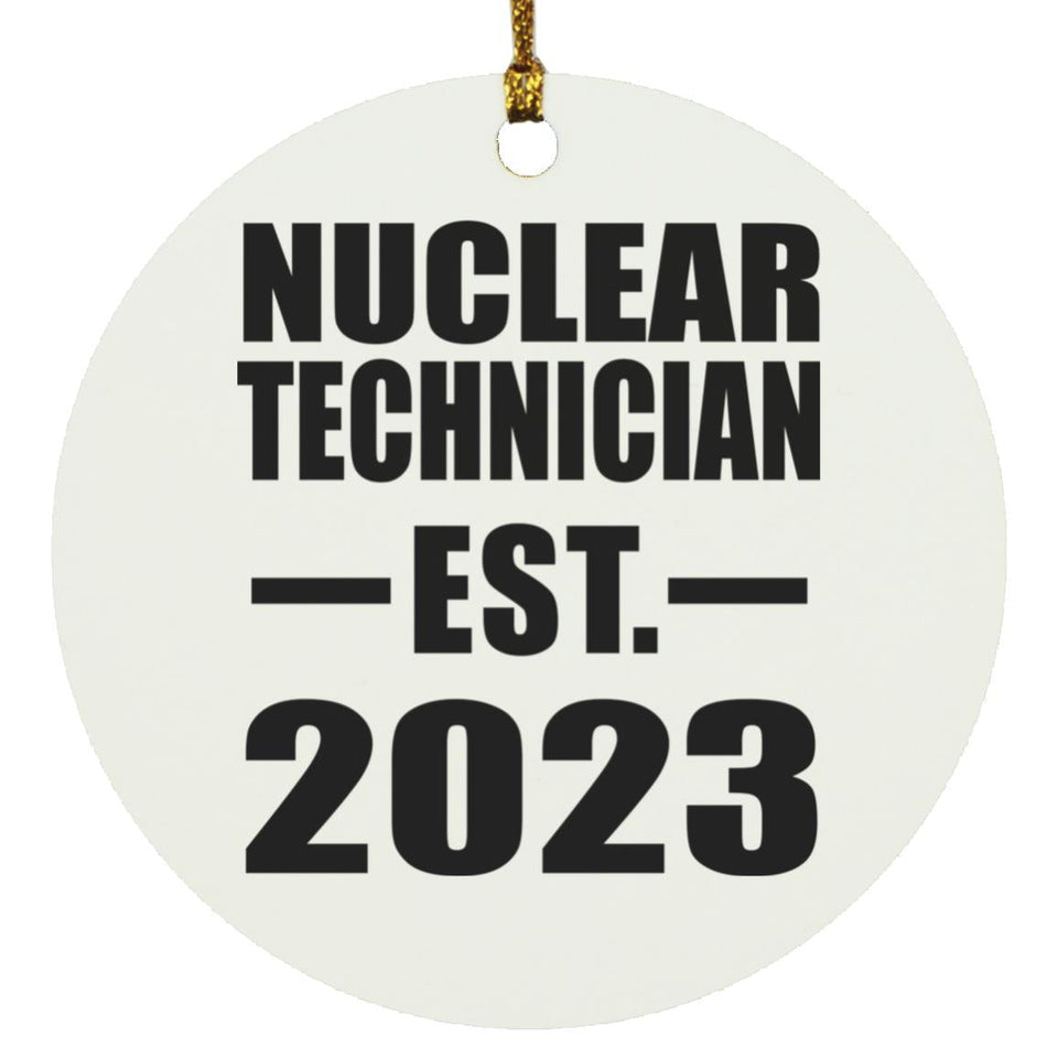 Nuclear Technician Established EST. 2023 - Circle Ornament