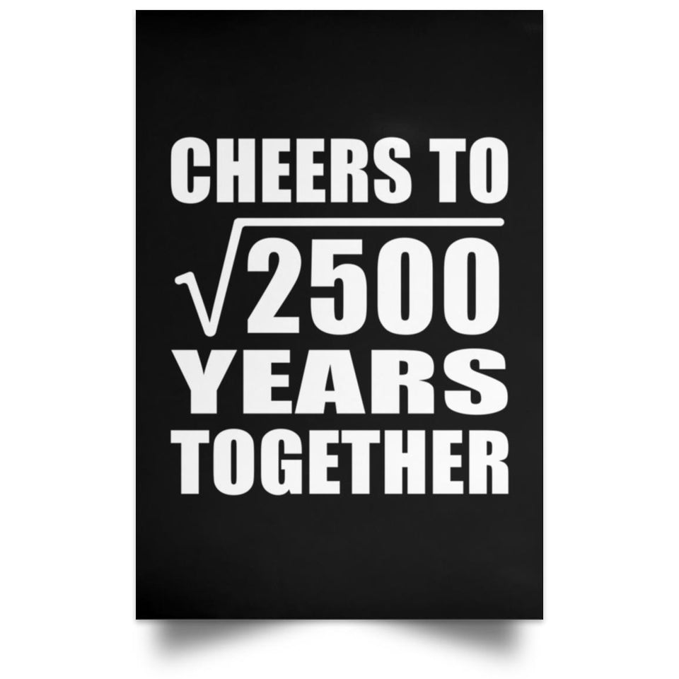 50th Anniversary Cheers To Square Root of 2500 Years Together - Poster Portrait