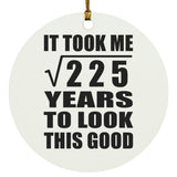 15th Birthday Took Square Root of 225 Years To Look Good - Circle Ornament