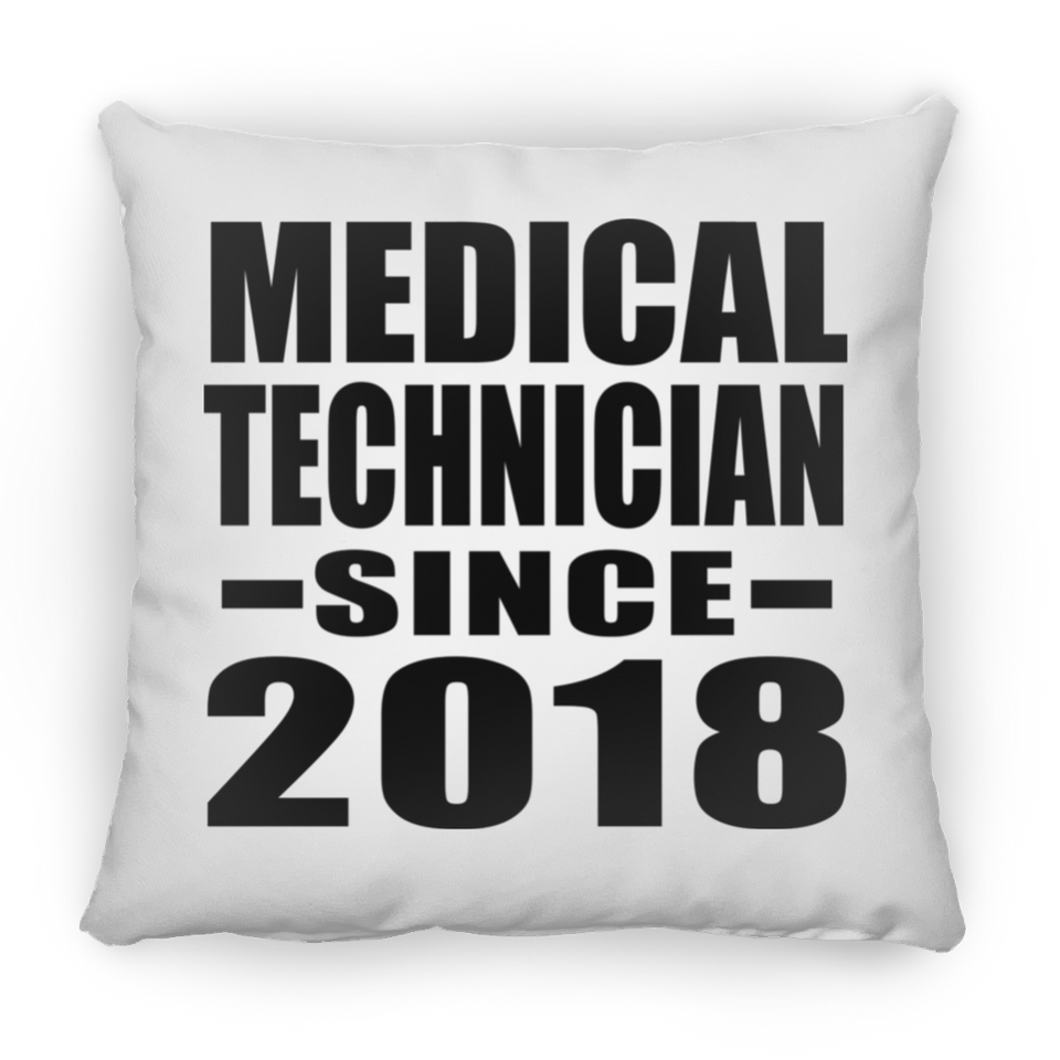 Medical Technician Since 2018 - Throw Pillow