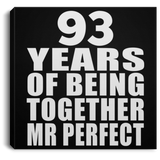 93rd Anniversary 93 Years Of Being Mr Perfect - Canvas Square